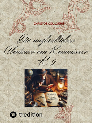 cover image of Die unglaublichen Abenteuer von Kommissar K. 2